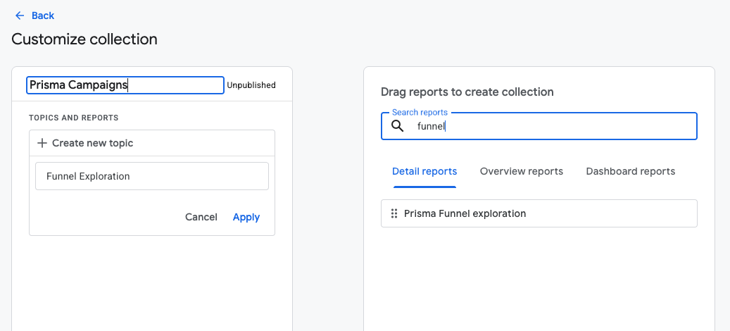 Naming the collection, creating a new topic, and searching for the Prisma Funnel exploration report to drag onto it